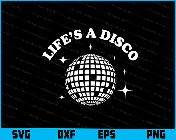 Life’s a Disco SVG
