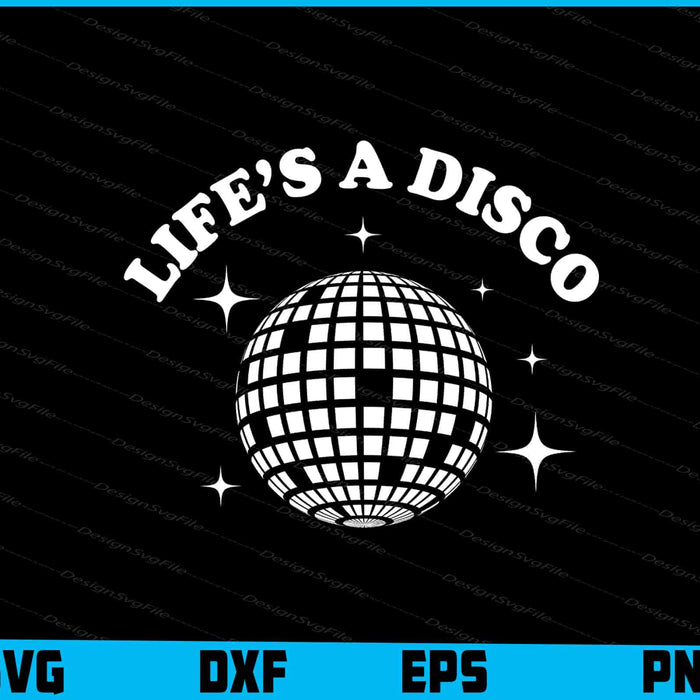 Life’s a Disco SVG
