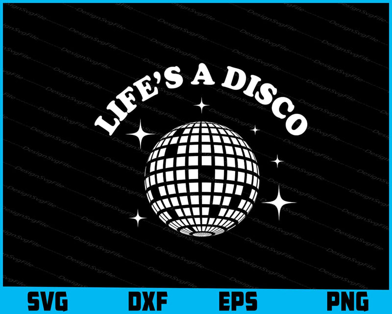 Life’s a Disco SVG