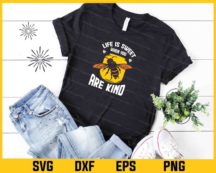 Life is Sweet When You Are Kind Svg Cutting Printable File  - Premium Cutting Files in SVG, PNG & EPS Formats - Premium SVG Cutting Files for Crafts