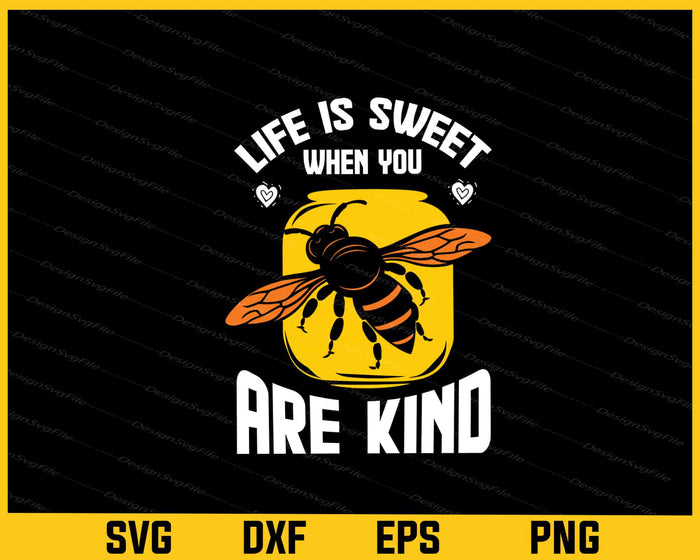 Life is Sweet When You Are Kind Svg Cutting Printable File  - Premium Cutting Files in SVG, PNG & EPS Formats - Premium SVG Cutting Files for Crafts