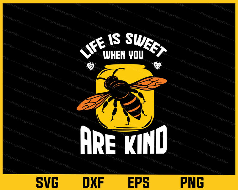 Life is Sweet When You Are Kind Svg Cutting Printable File