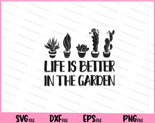 Life is better in the garden Svg Cutting Printable Files  - Premium Cutting Files in SVG, PNG & EPS Formats - Premium SVG Cutting Files for Crafts