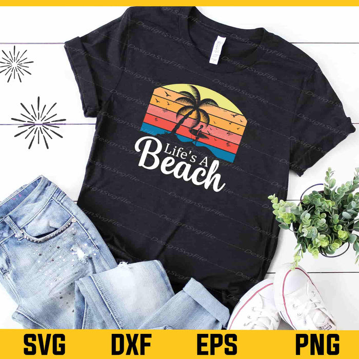 Lifes a Beach Summer Svg Cutting Printable File  - Premium Cutting Files in SVG, PNG & EPS Formats - Premium SVG Cutting Files for Crafts