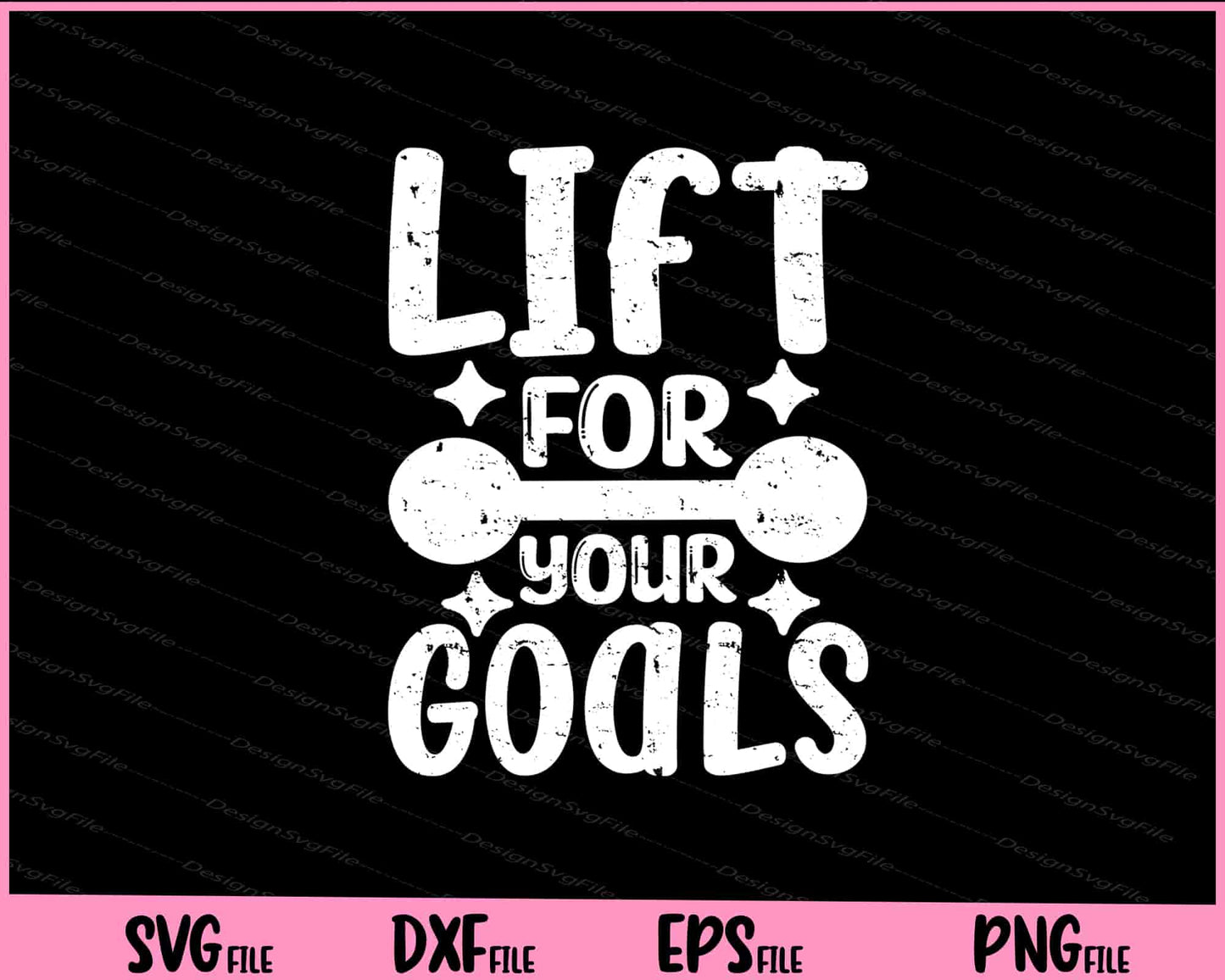 Lift For Your Goals Svg Cutting Printable Files  - Premium Cutting Files in SVG, PNG & EPS Formats - Premium SVG Cutting Files for Crafts