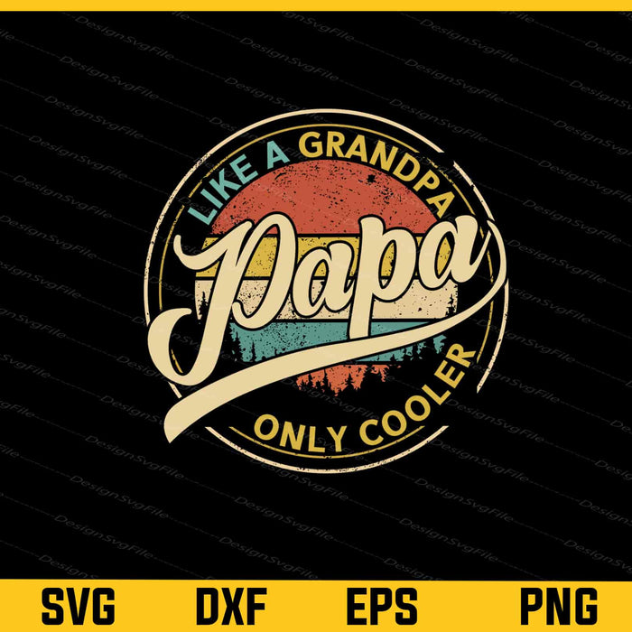 Like A Grandpa Papa Only Cooler Retro Father Day Svg Cutting Printable File  - Premium Cutting Files in SVG, PNG & EPS Formats - Premium SVG Cutting Files for Crafts