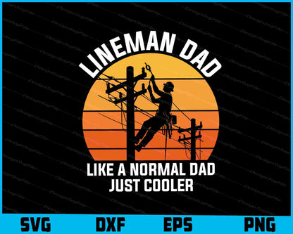 Lineman Dad Like A Normal Dad Just Cooler SVG