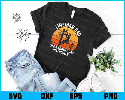Lineman Dad Like A Normal Dad Just Cooler SVG