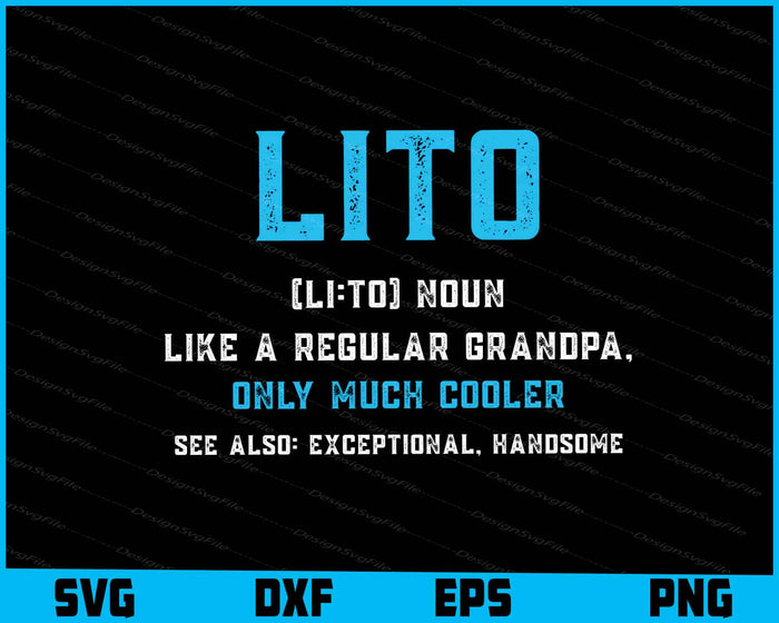Lito Gift- Like A Regular Funny Definition Much Cooler SVG