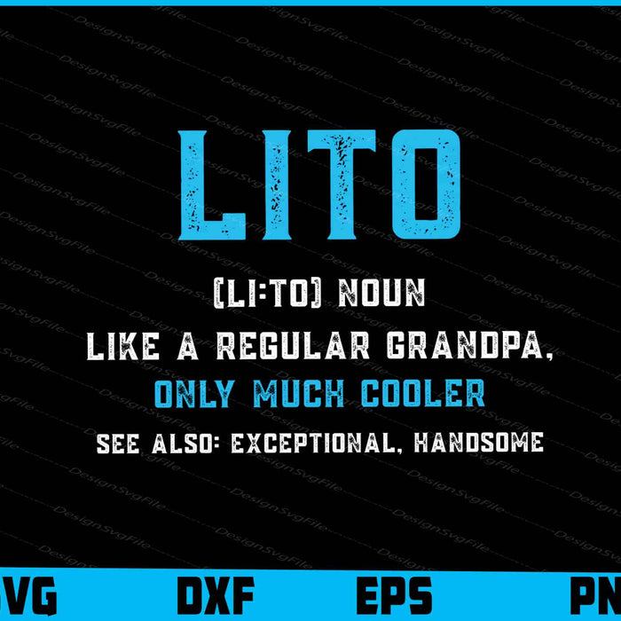 Lito Gift- Like A Regular Funny Definition Much Cooler SVG