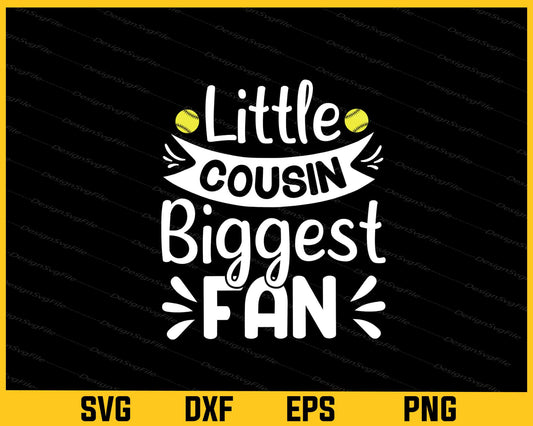 Little Cousin Biggest Fan Softball Svg Cutting Printable File  - Premium Cutting Files in SVG, PNG & EPS Formats - Premium SVG Cutting Files for Crafts