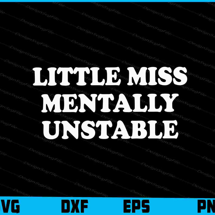 Little Miss Mentally Unstable SVG