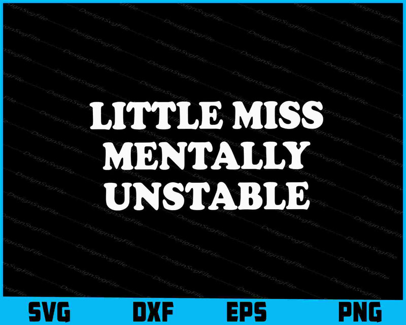 Little Miss Mentally Unstable SVG