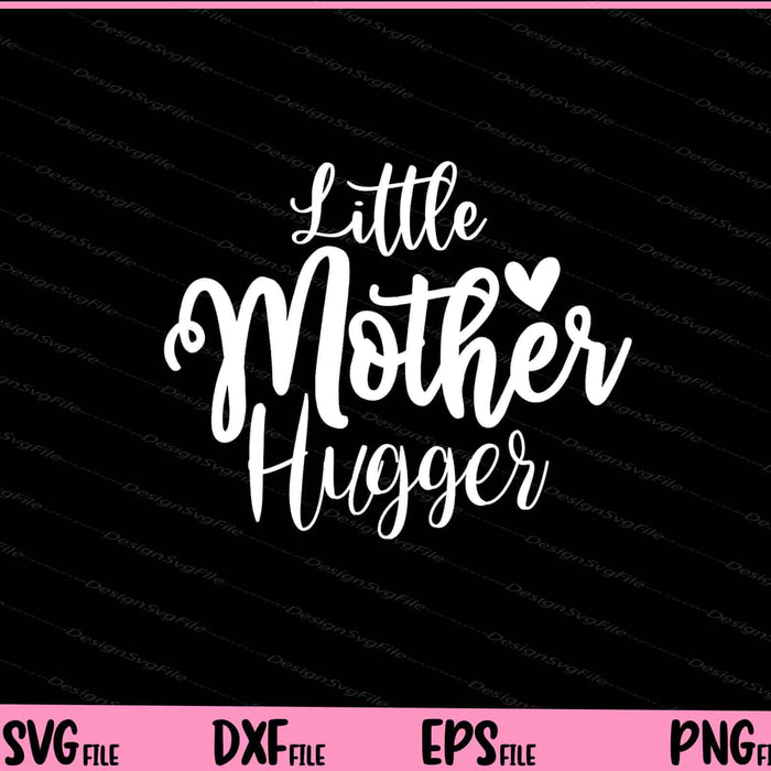 Little Mother Hugger Mother's Day Svg Cutting Printable Files  - Premium Cutting Files in SVG, PNG & EPS Formats - Premium SVG Cutting Files for Crafts
