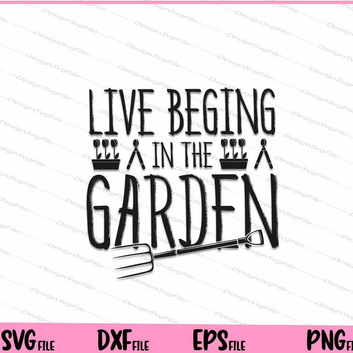 Live Begging In The Garden Svg Cutting Printable Files  - Premium Cutting Files in SVG, PNG & EPS Formats - Premium SVG Cutting Files for Crafts