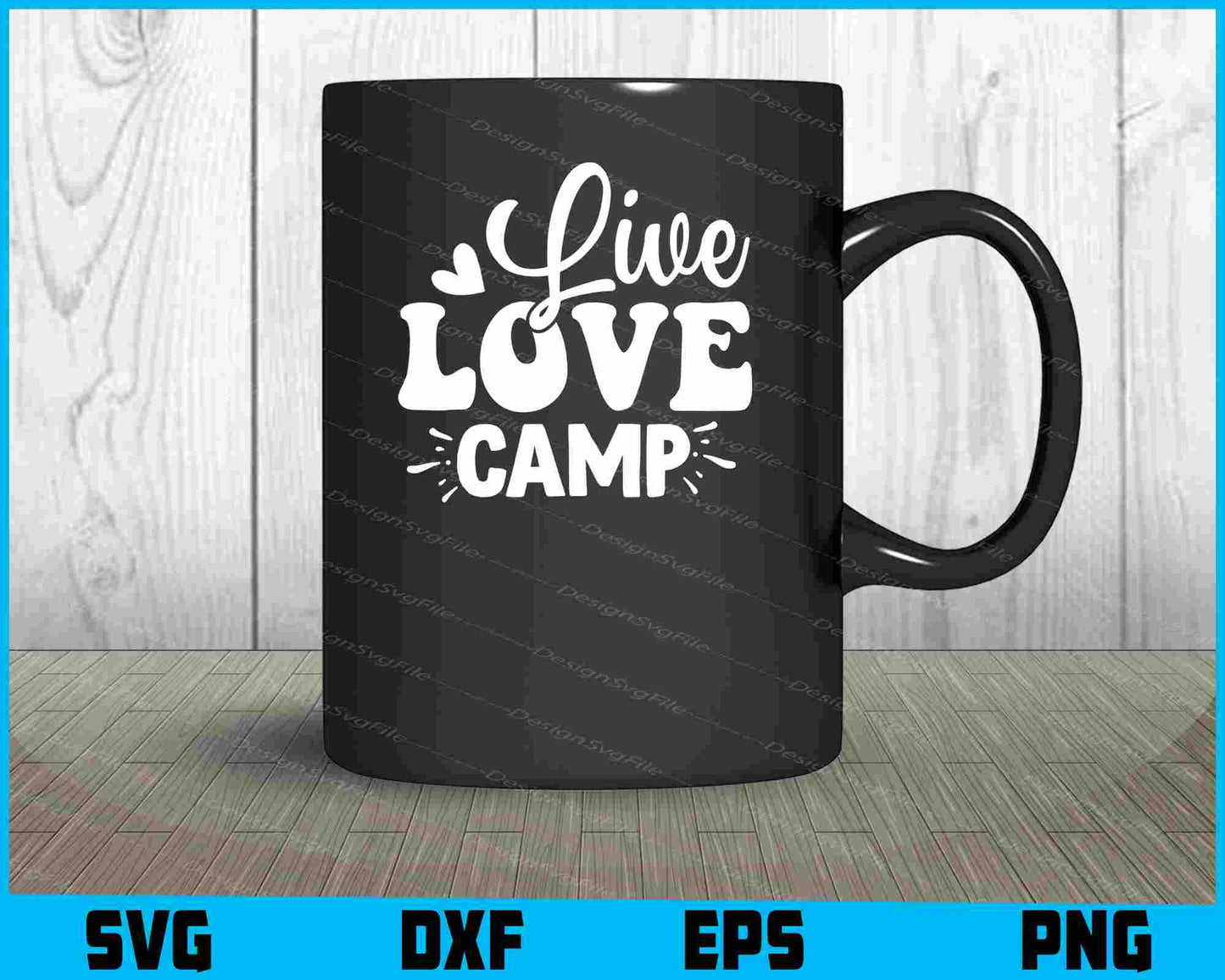 Live Love Camp SVG and PNG Digital Cutting File  - Premium Cutting Files in SVG, PNG & EPS Formats - Premium SVG Cutting Files for Crafts