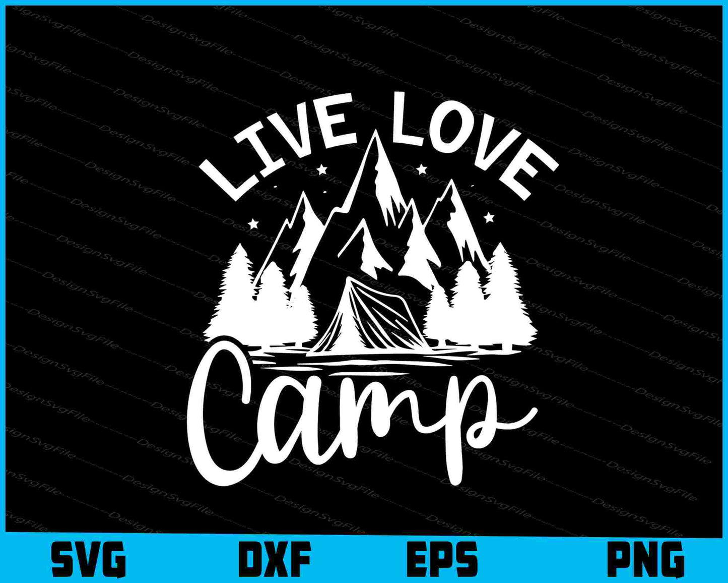 Live Love Camp SVG PNG Cutting File  - Premium Cutting Files in SVG, PNG & EPS Formats - Premium SVG Cutting Files for Crafts