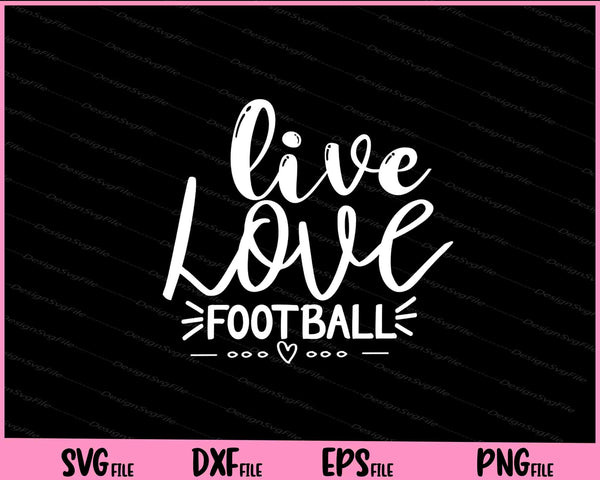 Live Love Football svg