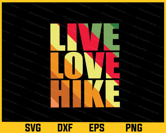 Live Love Hike Hiking Svg Cutting Printable File  - Premium Cutting Files in SVG, PNG & EPS Formats - Premium SVG Cutting Files for Crafts