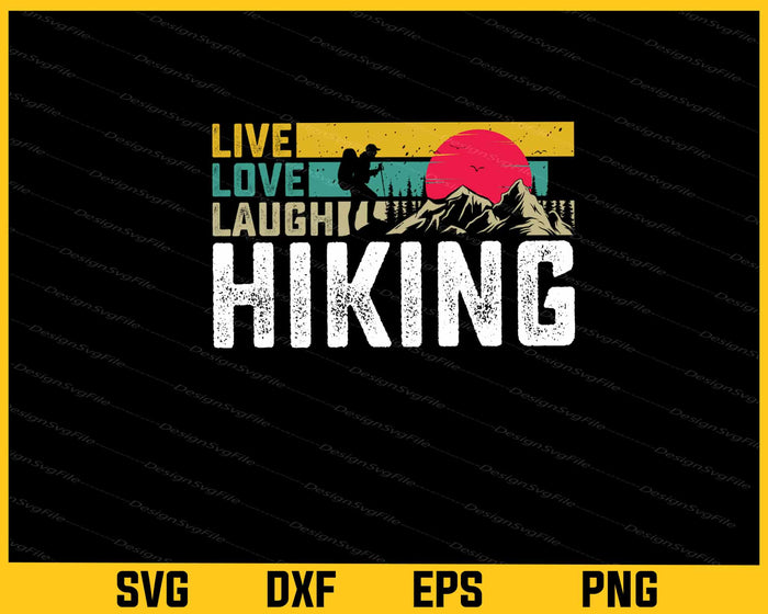 Live Love Laugh Hiking Svg Cutting Printable File  - Premium Cutting Files in SVG, PNG & EPS Formats - Premium SVG Cutting Files for Crafts