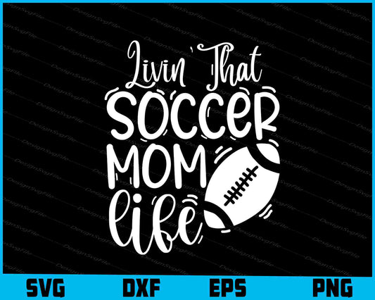 Livin That Soccer Mom Life