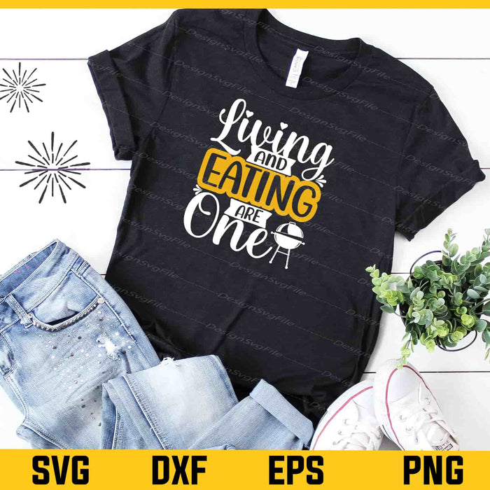 Living And Eating Are One Svg Cutting Printable File  - Premium Cutting Files in SVG, PNG & EPS Formats - Premium SVG Cutting Files for Crafts