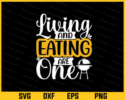 Living And Eating Are One Svg Cutting Printable File  - Premium Cutting Files in SVG, PNG & EPS Formats - Premium SVG Cutting Files for Crafts