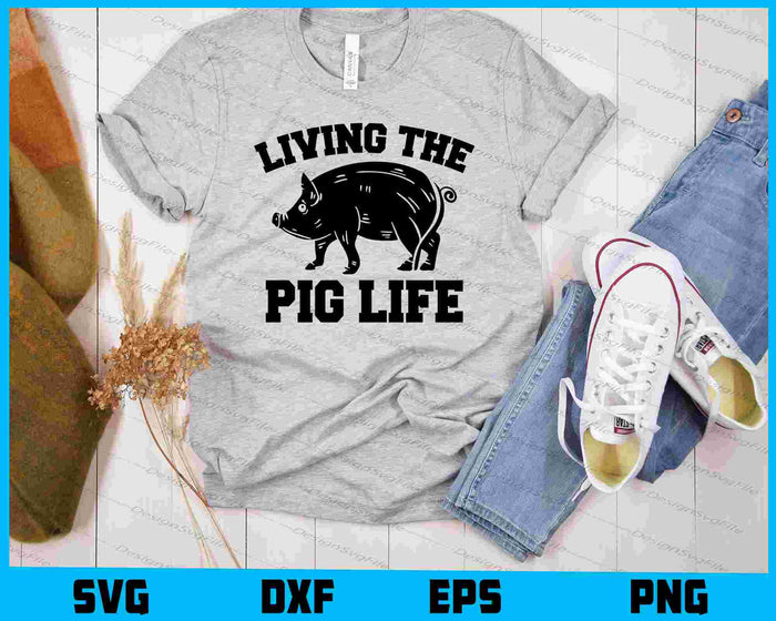 Living The Pig Life SVG