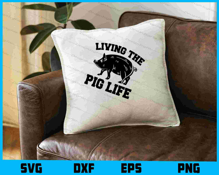 Living The Pig Life SVG