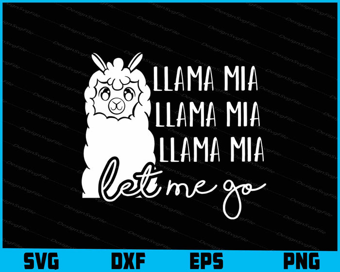 Llama Mia Let Me Go SVG, Animals PNG