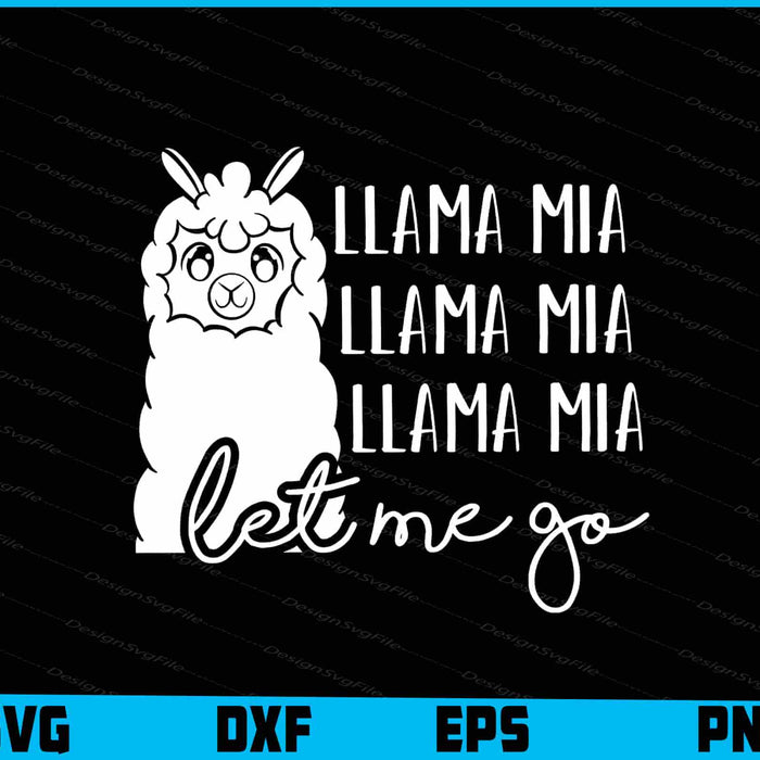 Llama Mia Let Me Go SVG, Animals PNG