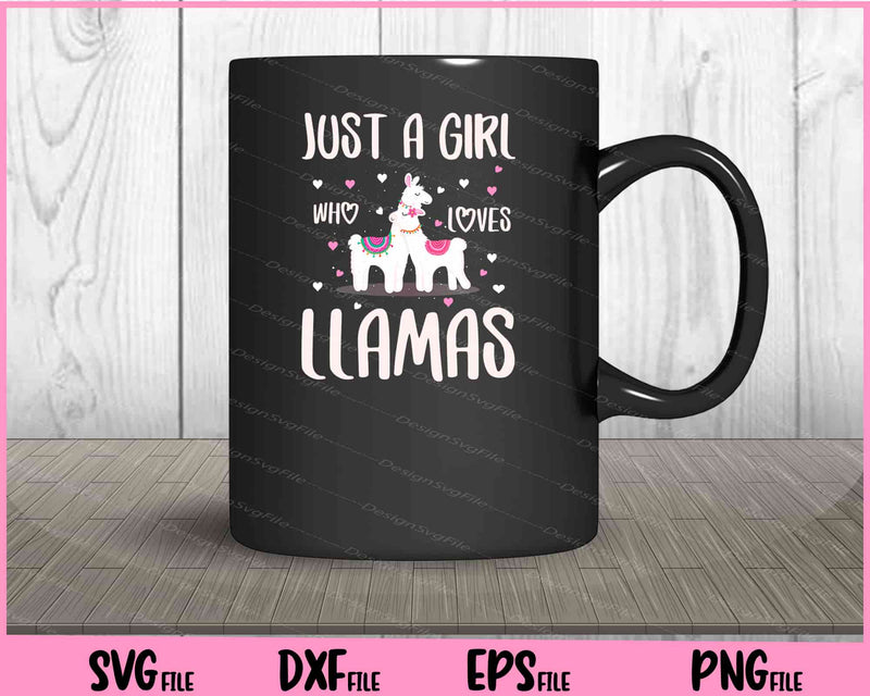 Llama Shirt. Just A Girl Who Loves Llamas  mug