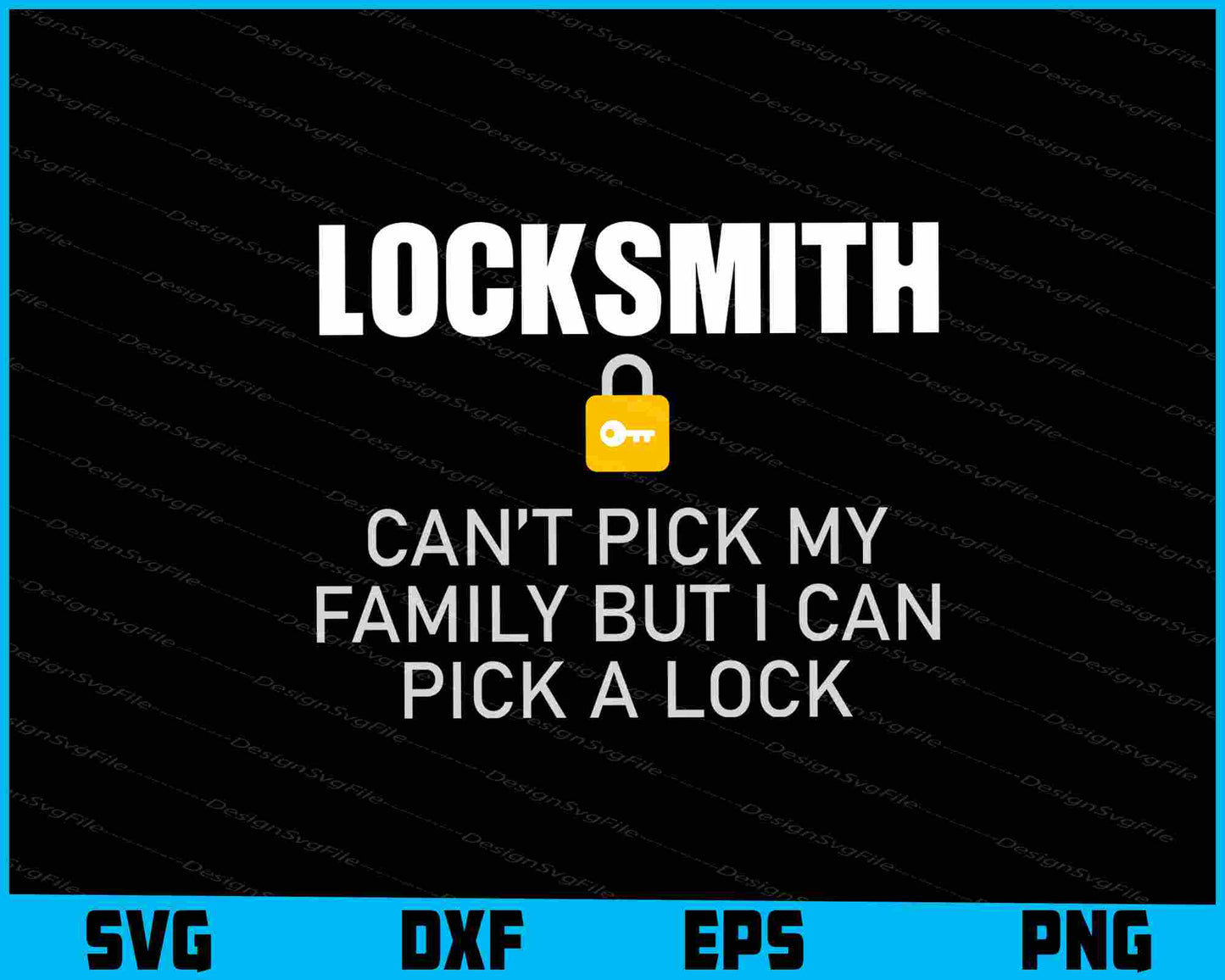 Locksmith Can’t Pick My Family But I Can Pick A Lock SVG