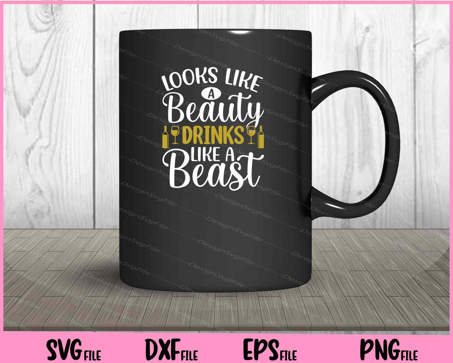 Looks Like A Beauty Drinks Like A Beast Svg Cutting Printable Files  - Premium Cutting Files in SVG, PNG & EPS Formats - Premium SVG Cutting Files for Crafts