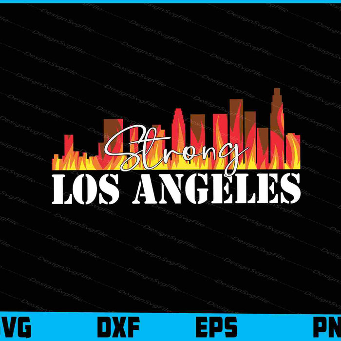 Los Angeles Strong Shirt, Los Angeles Firefighter SVG