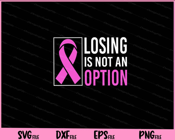 Losing is not an option Breast Cancer svg