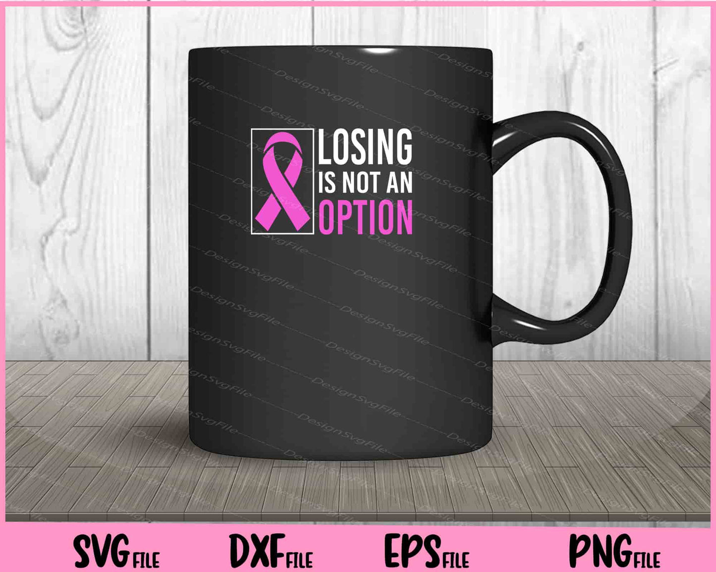 Losing is not an option Breast Cancer Svg Cutting Printable Files  - Premium Cutting Files in SVG, PNG & EPS Formats - Premium SVG Cutting Files for Crafts