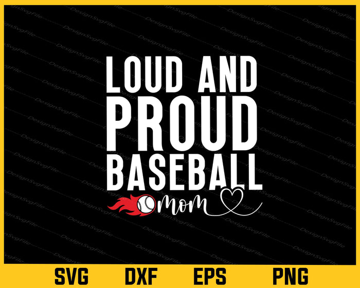 Loud And Proud Baseball Mom Svg Cutting Printable File  - Premium Cutting Files in SVG, PNG & EPS Formats - Premium SVG Cutting Files for Crafts
