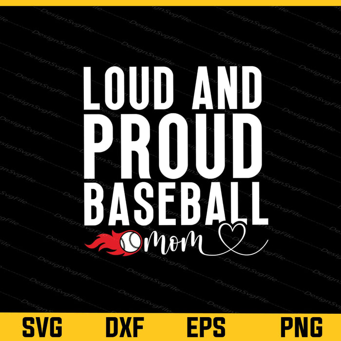 Loud And Proud Baseball Mom Svg Cutting Printable File  - Premium Cutting Files in SVG, PNG & EPS Formats - Premium SVG Cutting Files for Crafts