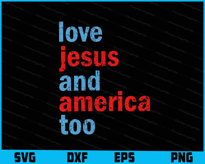 Love Jesus And America Too, Memorial Day SVG