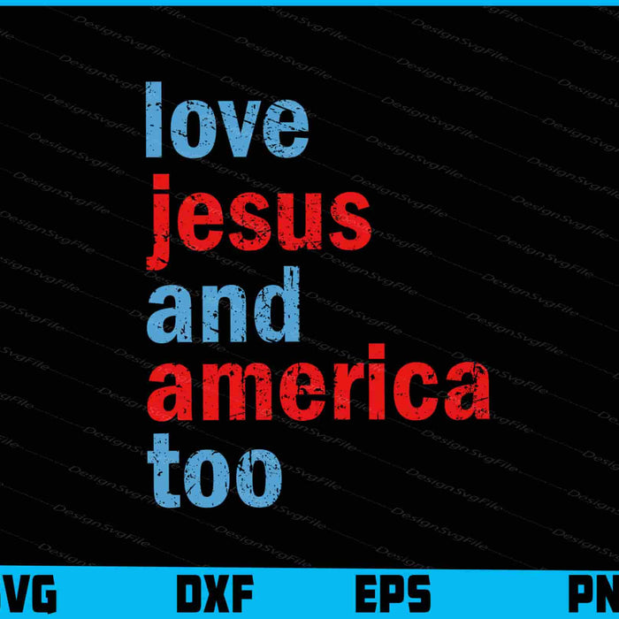 Love Jesus And America Too, Memorial Day SVG