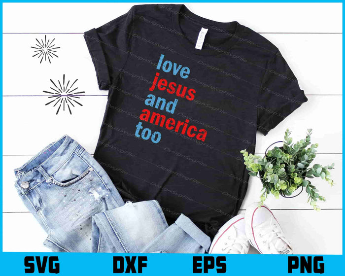 Love Jesus And America Too, Memorial Day SVG