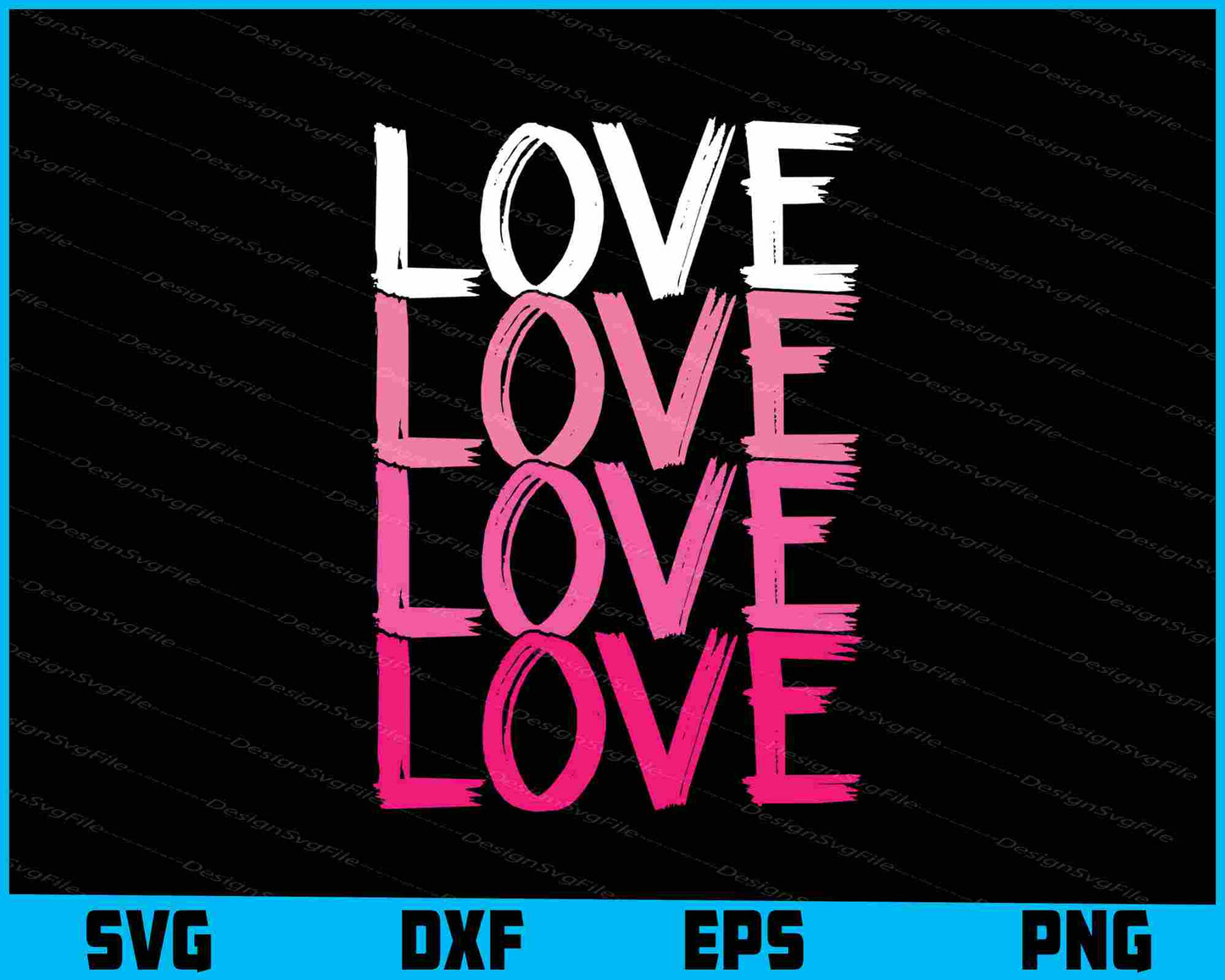 Love Love Love Love SVG Cutting Printable File