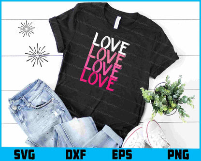 Love Love Love Love SVG Cutting Printable File