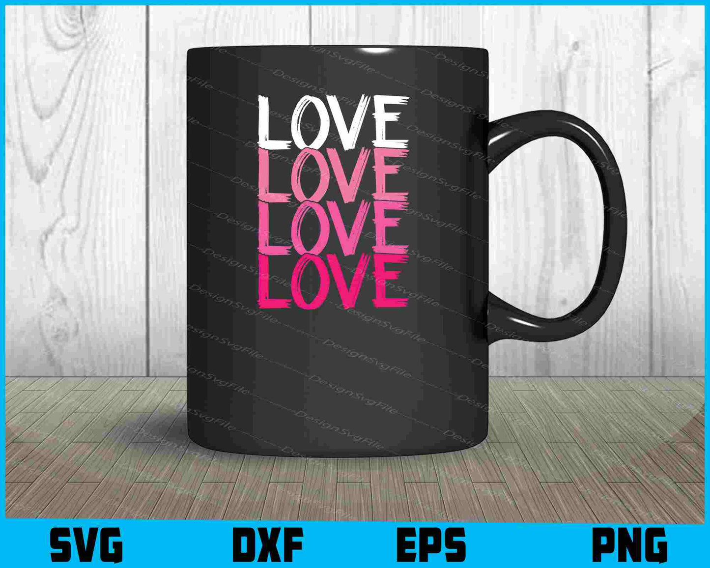 Love Love Love Love SVG Cutting Printable File