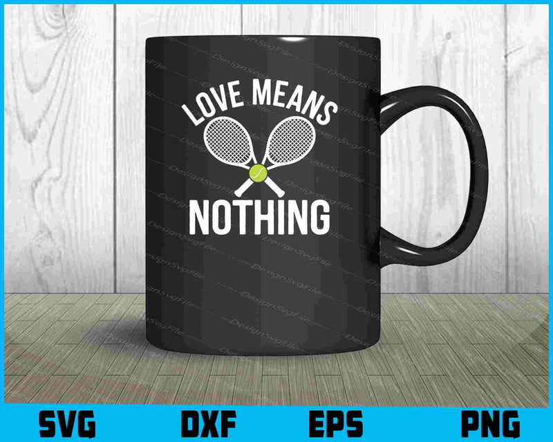 Love Means Nothing Tennis