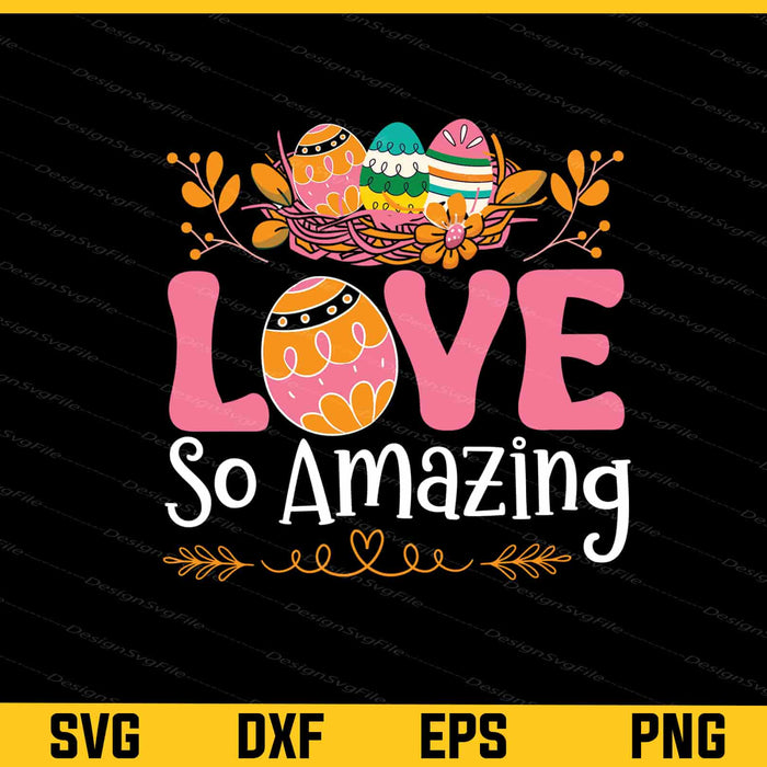 Love So Amazing Svg Cutting Printable File  - Premium Cutting Files in SVG, PNG & EPS Formats - Premium SVG Cutting Files for Crafts