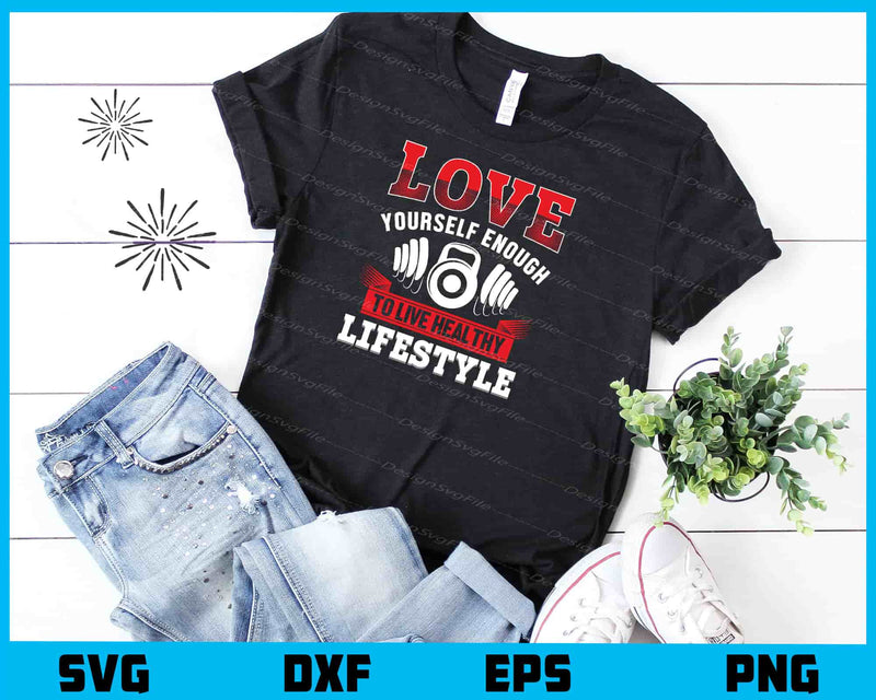 Love Yourself Enough Fitness Gym t shirt