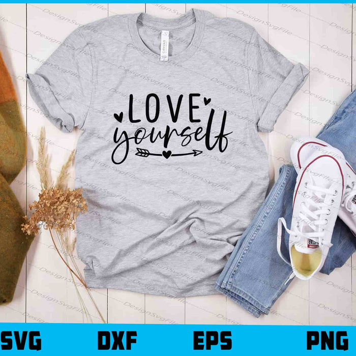 Love yourself Svg Cutting Printable File  - Premium Cutting Files in SVG, PNG & EPS Formats - Premium SVG Cutting Files for Crafts