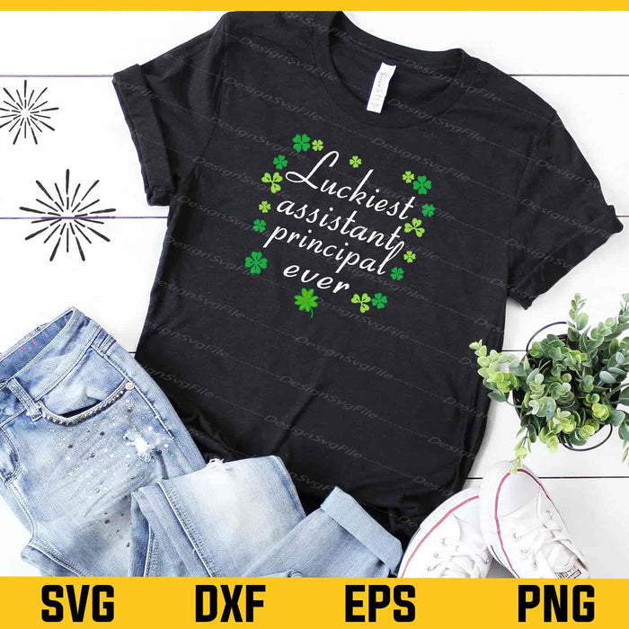 Luckiest Assistant Principal Ever St-patricks Day Svg Cutting Printable File  - Premium Cutting Files in SVG, PNG & EPS Formats - Premium SVG Cutting Files for Crafts